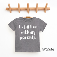 I Still Live With My Parents Youth & Toddler Graphic Tee