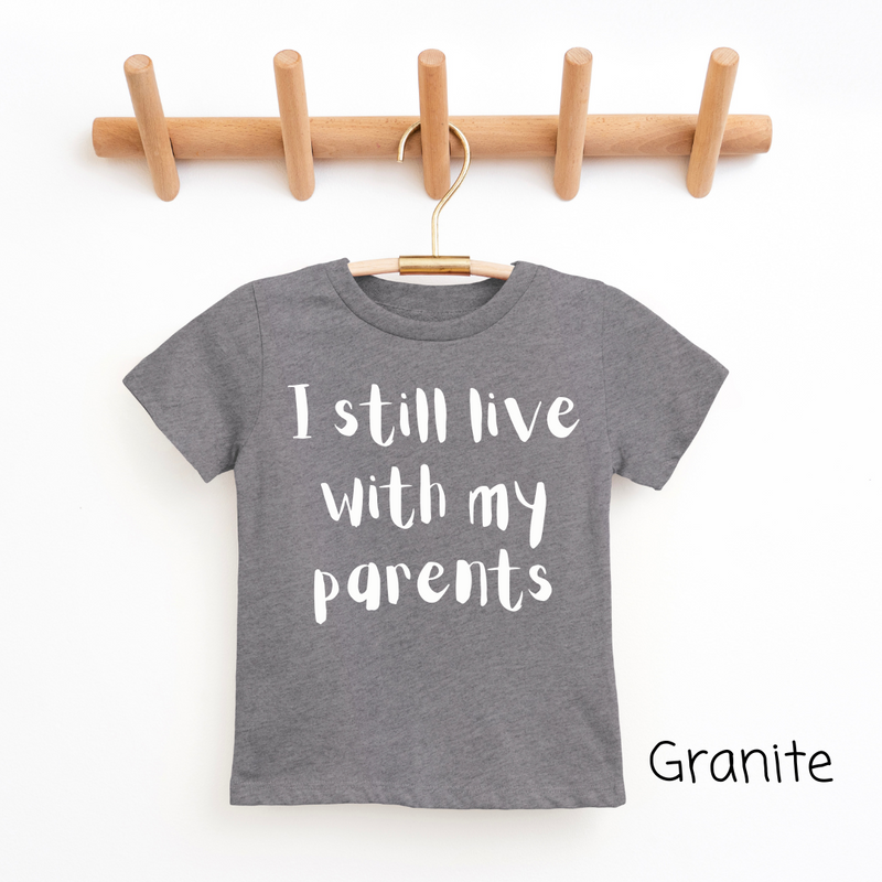 I Still Live With My Parents Youth & Toddler Graphic Tee