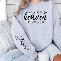 Make Heaven Crowded Graphic Sweatshirt