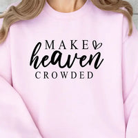 Make Heaven Crowded Graphic Sweatshirt