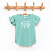 Somoeone Get My Mom A Coffee Toddler And Infant Flutter Sleeve Graphic Tee