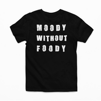 Moody Without Foody Graphic Tee