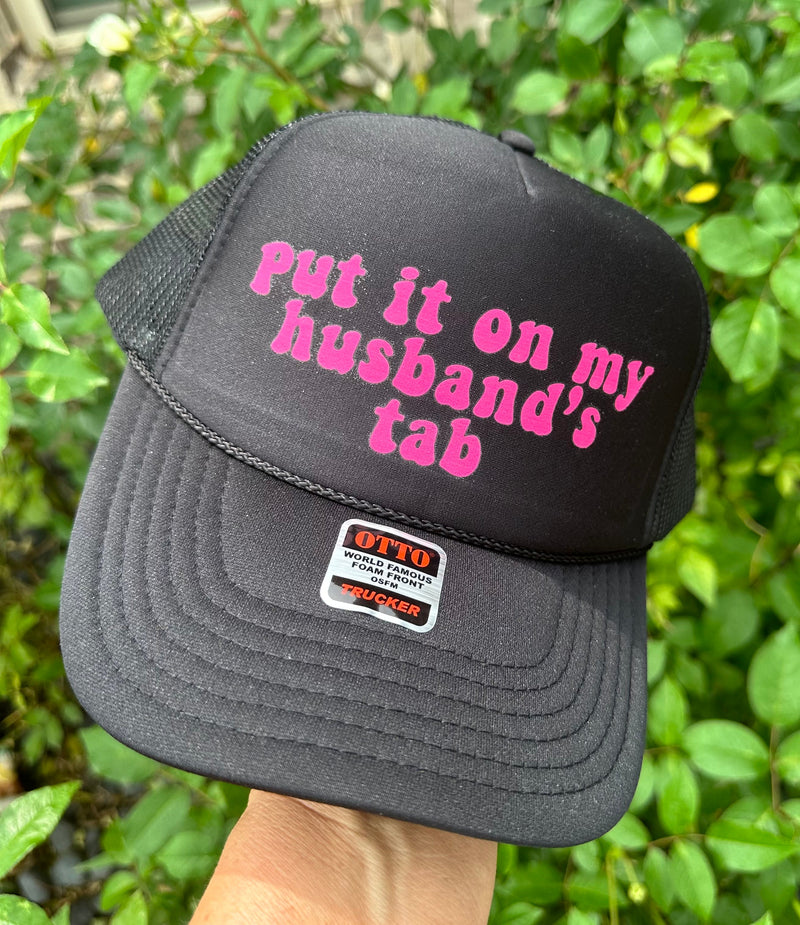 Put It On My Husband's Tab DTF Printed Trucker Hat