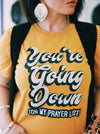 You're Going Down | Christian T-Shirt | Ruby’s Rubbish®