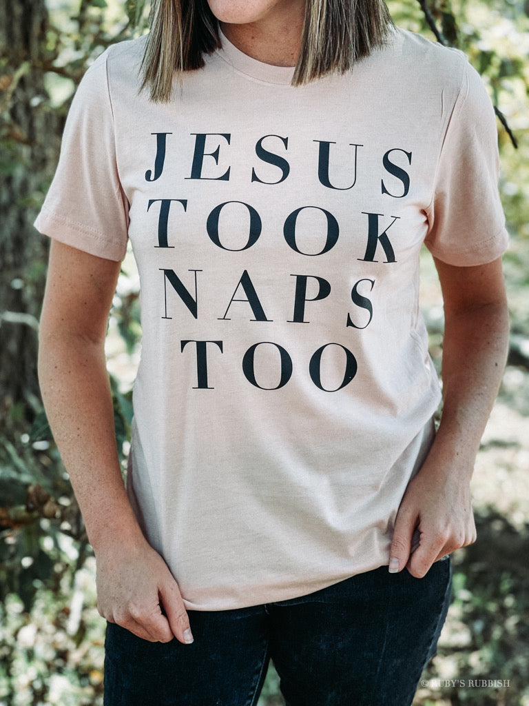 Jesus Took Naps Too | Christian T-Shirt | Ruby’s Rubbish®