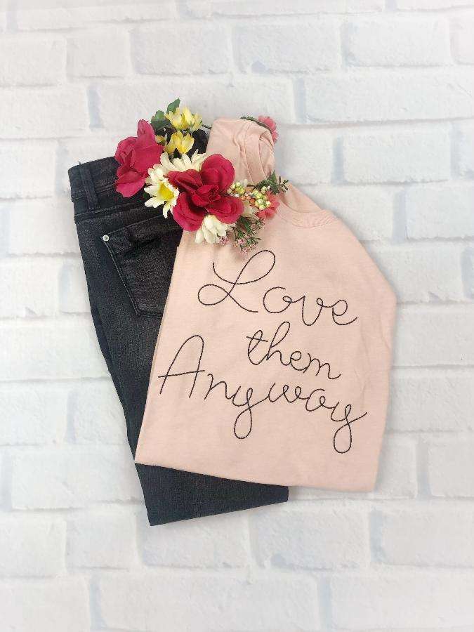 Love them Anyway | Christian T-Shirt | Ruby’s Rubbish®