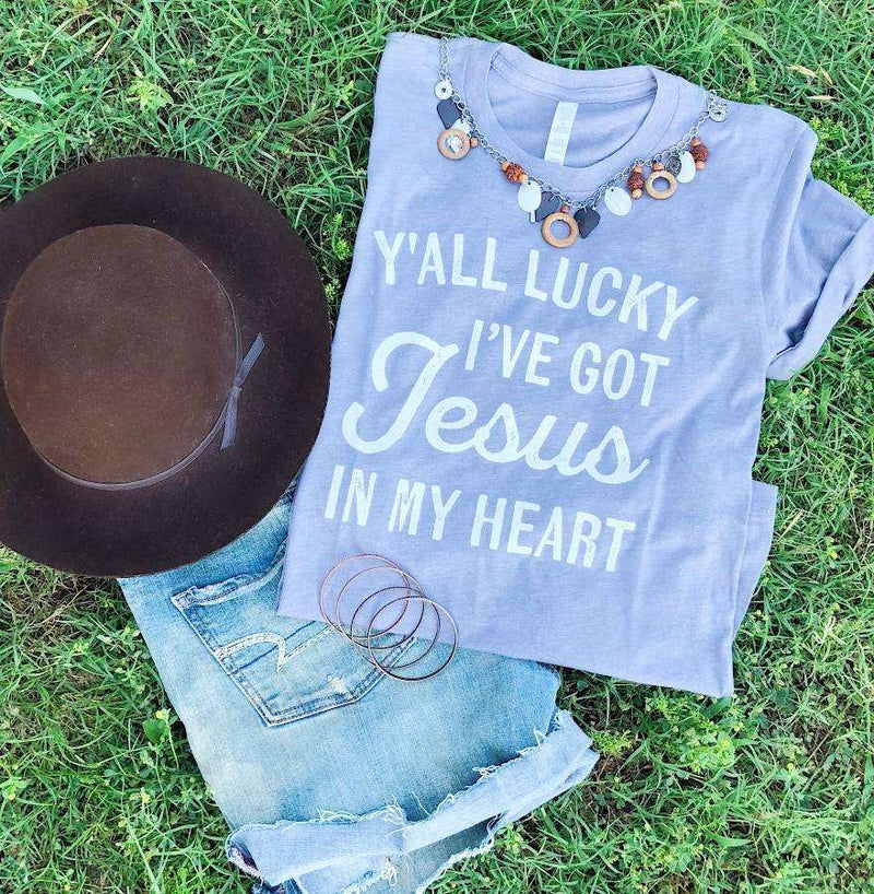 Y'all Lucky I've Got Jesus in my Heart | Christian T-Shirt | Ruby’s Rubbish®