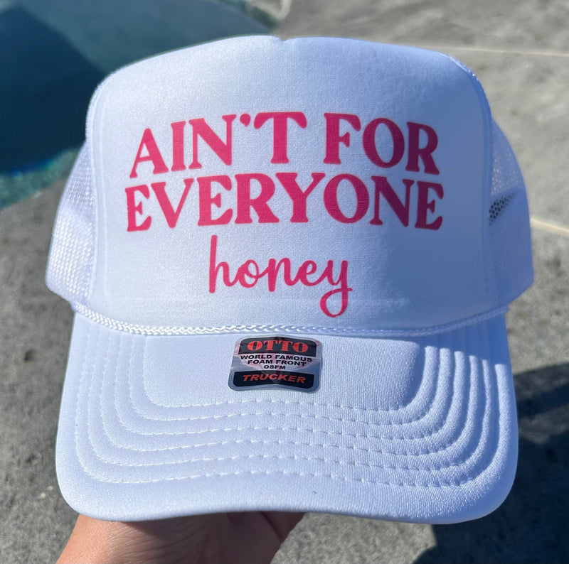 Ain't For Everyone Honey DTF Printed Trucker Hat