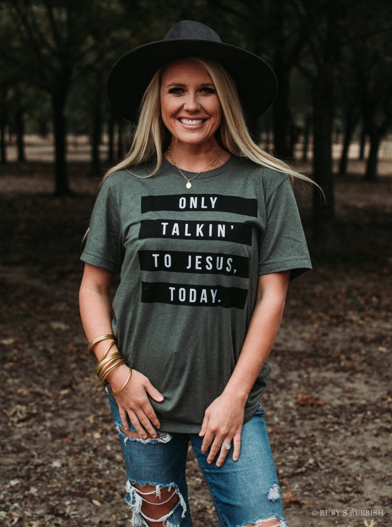 Only Talkin' to Jesus Today | Women's T-Shirt | Ruby’s Rubbish®