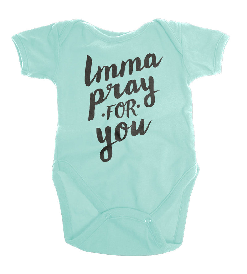 Imma Pray For You | Infant Onesie | Ruby’s Rubbish®
