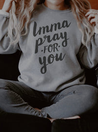 Imma Pray For You | Women’s Sweatshirt | Ruby’s Rubbish®