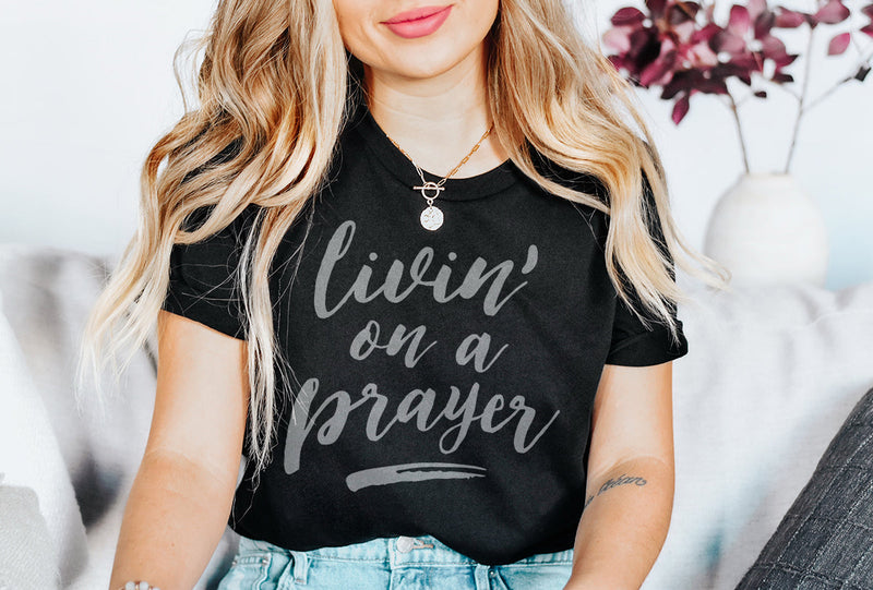 Livin' on a Prayer | Christian T-Shirt | Ruby’s Rubbish®