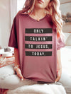 Only Talkin' to Jesus Today | Women's T-Shirt | Ruby’s Rubbish®