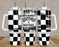 Weekends Are For Racing 40oz Tumbler