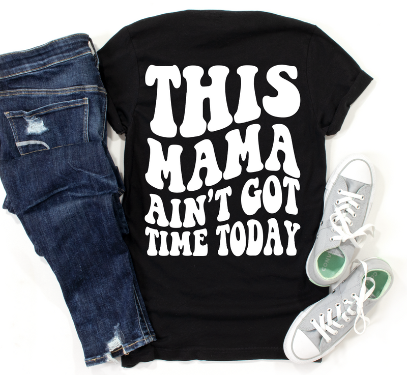 This MAMA Ain't got time today