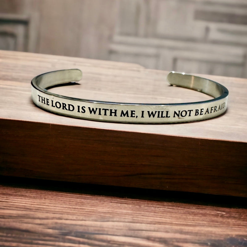 Scripture Bangle: The Lord is With Me, I Will Not Be Afraid