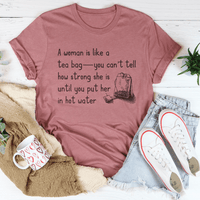 A Women Is Like A Tea Bag Tee