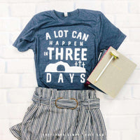 A Lot Can Happen in 3 Days | Women's T-Shirt | Ruby’s Rubbish®