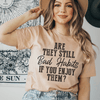 Are They Still Bad Habits If You Enjoy Them Tee