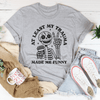 At Least My Trauma Made Me Funny Tee