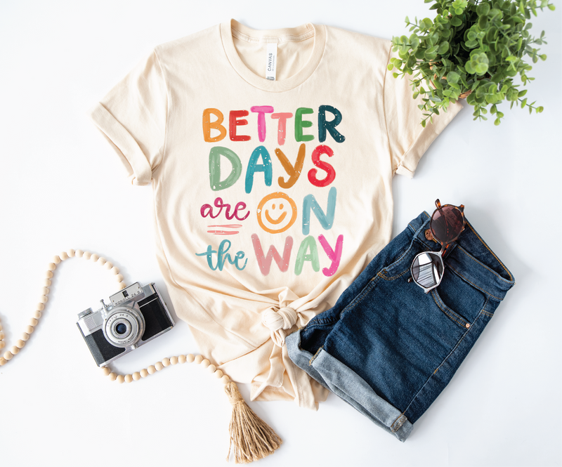 Better Days Are On The Way