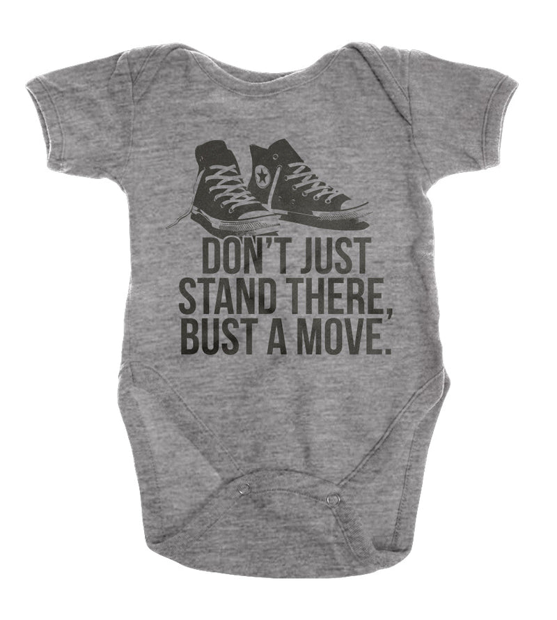 Don't Just Stand There Bust a Move | Infant Onesie | Ruby’s Rubbish®