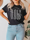 A Little Holy A Little Hood | Scripture T-Shirt | Ruby’s Rubbish®