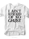 I Ain't Afraid of No Ghost | Seasonal T-Shirt | Ruby’s Rubbish®