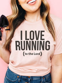 I Love Running (to the Lord) | Christian T-Shirt | Ruby’s Rubbish®