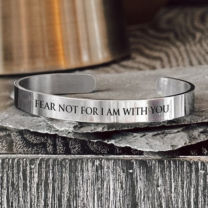 Scripture Bangle: Fear Not For I Am With You