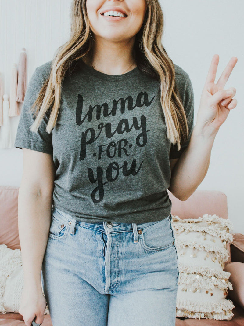 Imma Pray for You | Christian T-Shirt | Ruby’s Rubbish®