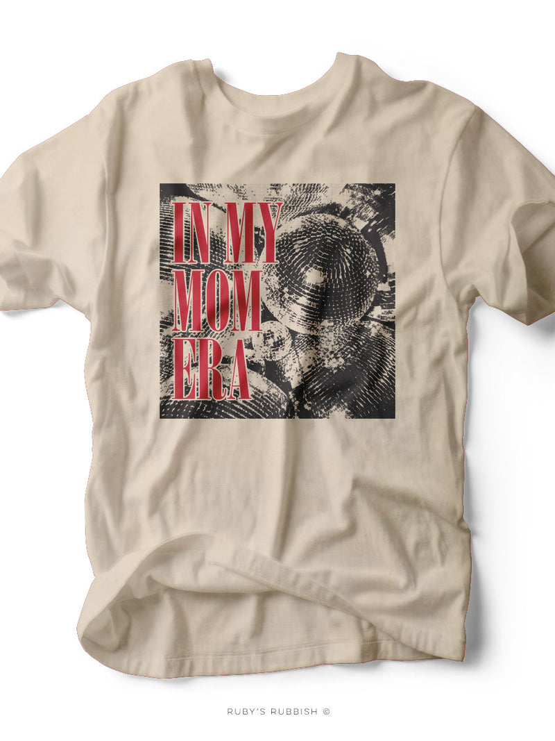 In My Mom Era | Mom T-Shirt | Ruby’s Rubbish®