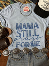 Mama Still Prays For Me Graphic Tee - PREORDER