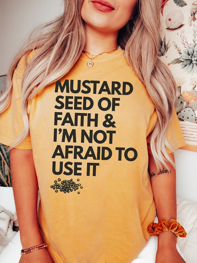 Mustard Seed of Faith & I'm Not Afraid To Use It | Scripture T-Shirt | Ruby’s Rubbish®