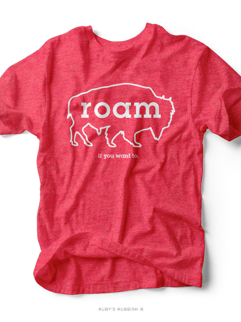 Roam if You Want Too | Southern T-Shirt | Ruby’s Rubbish®