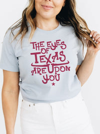 The Eyes of Texas Are Upon You | Southern T-Shirt | Ruby’s Rubbish®