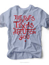 The Eyes of Texas Are Upon You | Southern T-Shirt | Ruby’s Rubbish®