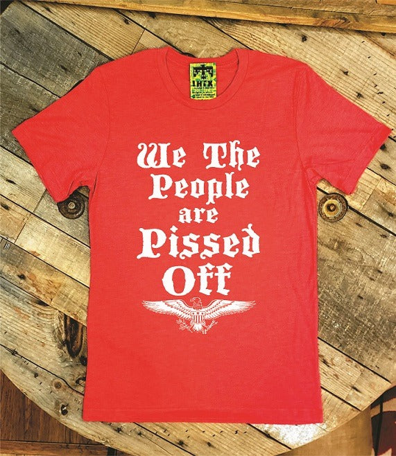 We The People are Pissed Off